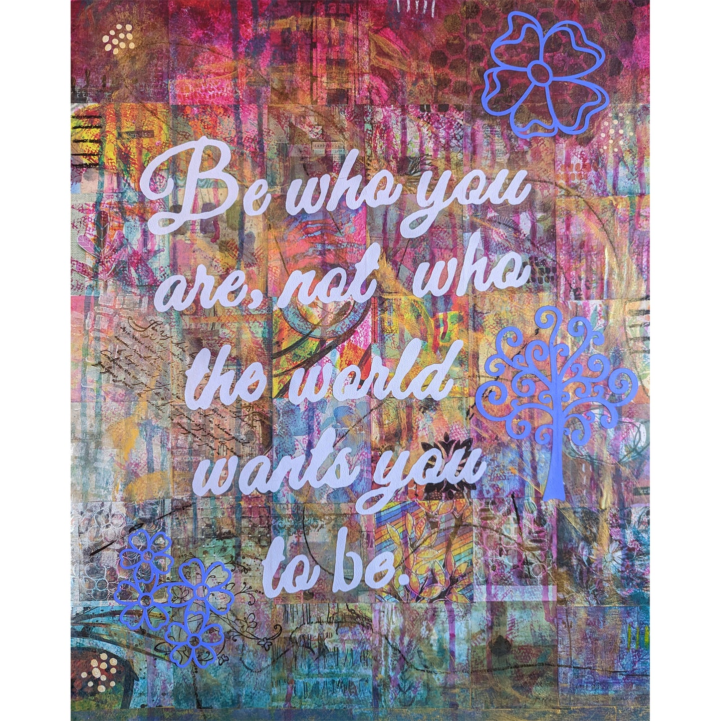 Be who you are not who the world wants you to be motivational painting