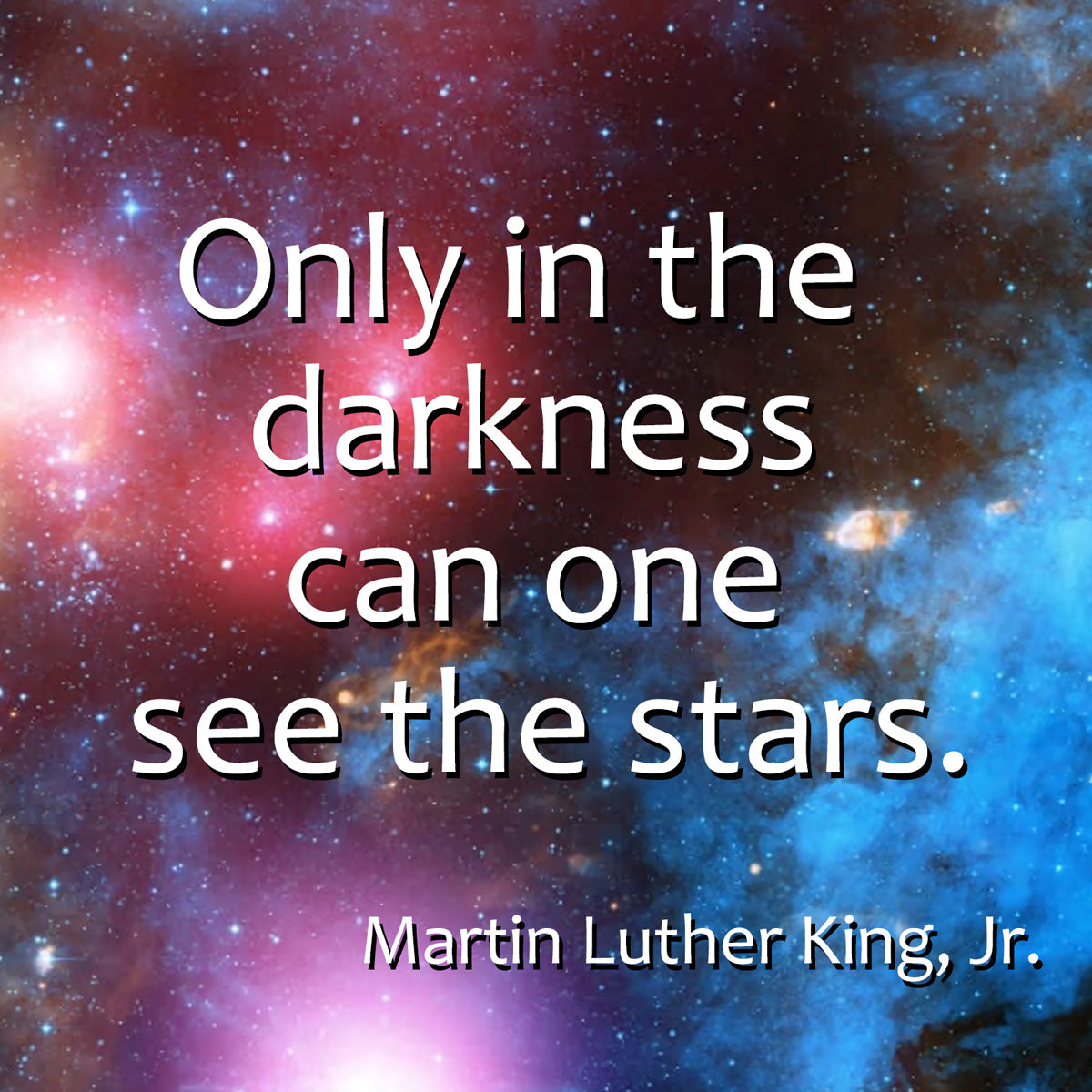 Only in the darkness can one see the stars - Magnet 4" x 4"