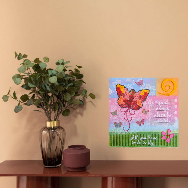 Your Wings Already Exist. All You Have to do is Fly. 12x12