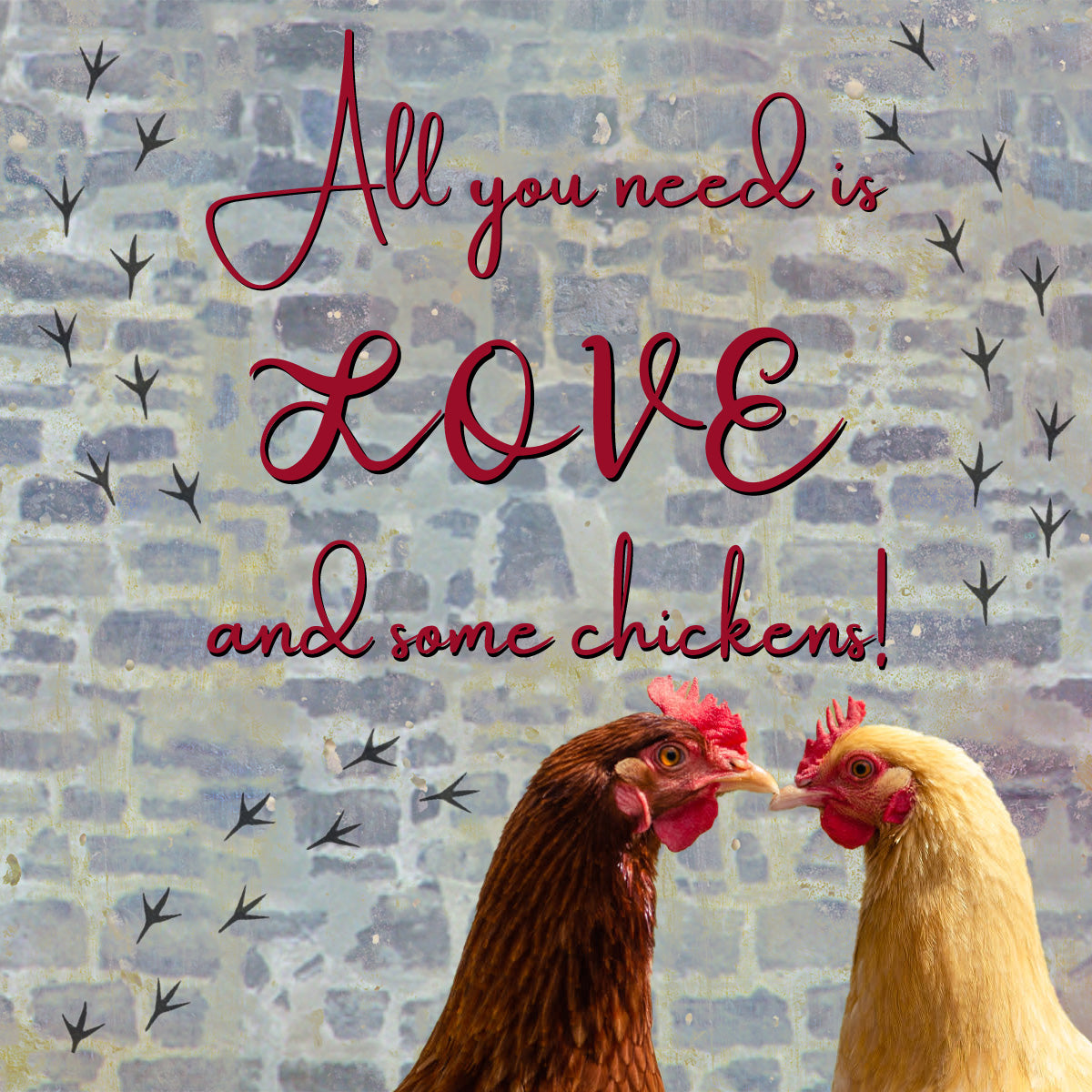All You Need is Love and Some Chickens Magnet 4" x 4"