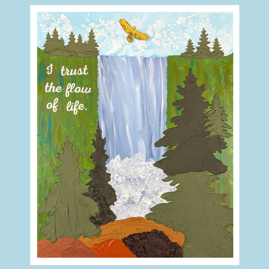 Trust the Flow of Life - Print: 11" x 14" in a 12.25" x 15.5" White Frame