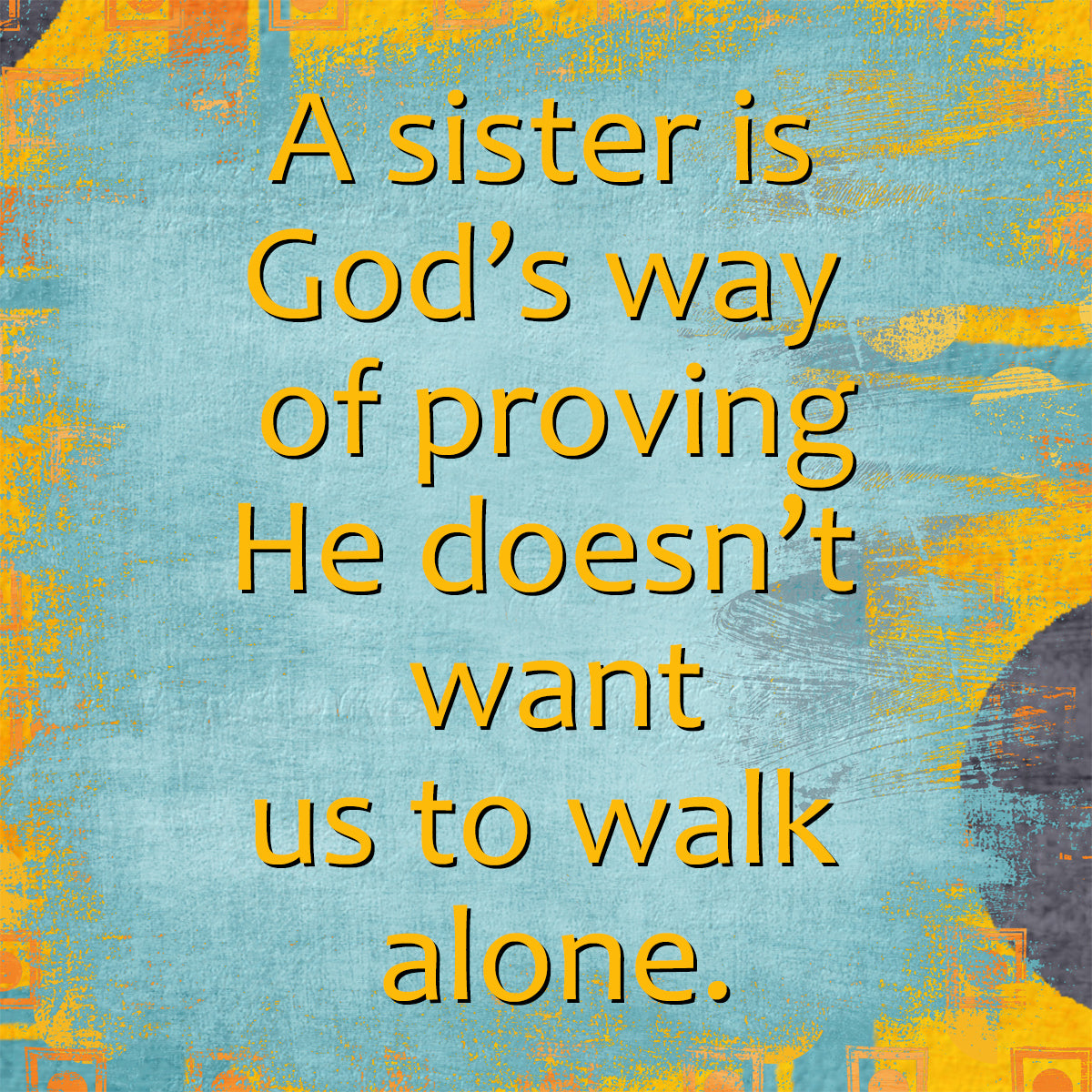 Sister is God's Way Magnet 4" x 4"